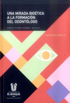 portada UNA MIRADA BIOETICA A LA FORMACIÓN DEL ODONTÓLOGO