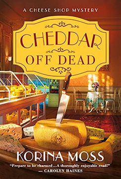 portada Cheddar off Dead: A Cheese Shop Mystery (Cheese Shop Mysteries, 1) (en Inglés)