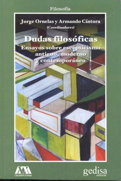portada Dudas Filosoficas: Ensayos Sobre Escepticismo Antiguo, Moderno y Contemporaneo (in Spanish)