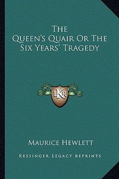 portada the queen's quair or the six years' tragedy (en Inglés)