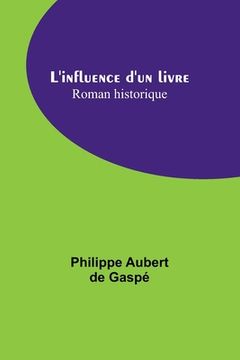 portada L'influence d'un livre: Roman historique (in French)