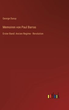 portada Memoiren von Paul Barras: Erster Band: Ancien Regime - Revolution (en Alemán)