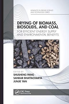 portada Drying of Biomass, Biosolids, and Coal: For Efficient Energy Supply and Environmental Benefits (Advances in Drying Science and Technology) (en Inglés)