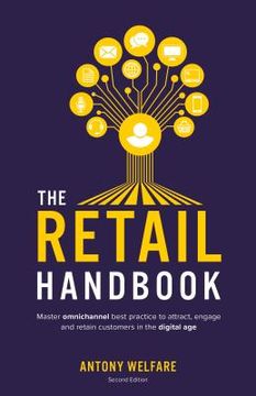 portada The Retail Handbook (Second Edition): Master omnichannel best practice to attract, engage and retain customers in the digital age (en Inglés)