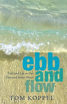 portada Ebb and Flow: Tides and Life on our Once and Future Planet (in English)