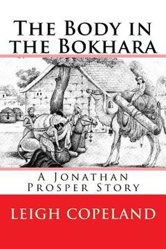 portada The Body in the Bokhara: A Jonathan Prosper Story (en Inglés)