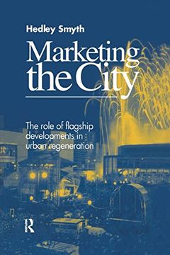portada Marketing the City: The Role of Flagship Developments in Urban Regeneration