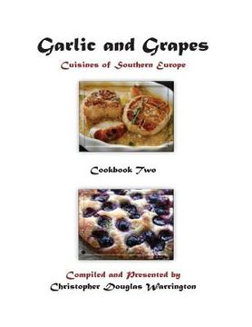 portada Garlic and Grapes: Cookbook Two (en Inglés)