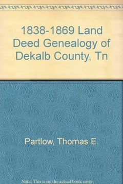 portada 1838-1869 Land Deed Genealogy of Dekalb County, tn (en Inglés)