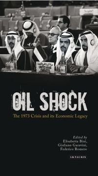 portada Oil Shock The 1973 Crisis and its Economic Legacy (en Inglés)