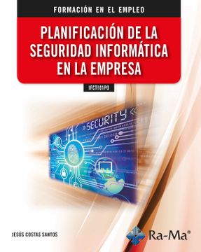 portada Ifct101Po Planificación de las Seguridad Informática en la Empresa (in Spanish)