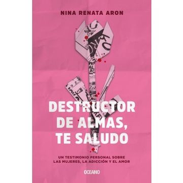 portada Destructor de Almas, te Saludo: Un Libro Sobre las Mujeres, el Amor y la Adiccion