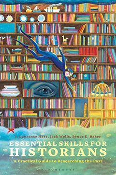 portada Essential Skills for Historians: A Practical Guide to Researching the Past 