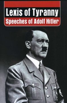 portada Lexis of Tyranny: Speeches of Adolf Hitler (en Inglés)
