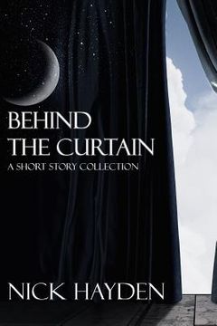 portada Behind the Curtain: A Short Story Collection (en Inglés)