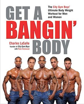 portada Get a Bangin' Body: The City gym Boys' Ultimate Body Weight Workout for men & Women (en Inglés)
