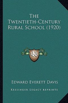 portada the twentieth-century rural school (1920) (en Inglés)