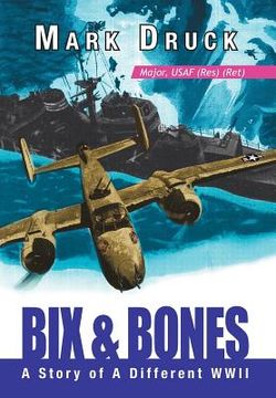 portada bix & bones: a story of a different wwii (en Inglés)