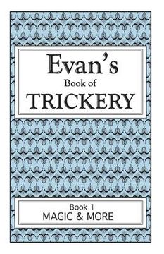 portada Evan's Book Of Trickery, Book 1: Magic & More (en Inglés)