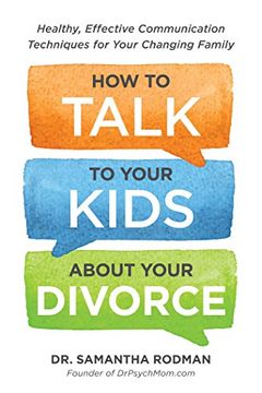 portada How to Talk to Your Kids about Your Divorce: Healthy, Effective Communication Techniques for Your Changing Family (en Inglés)