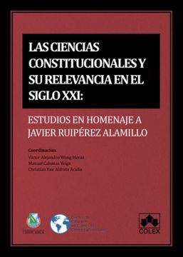 portada Ciencias Constitucionales y su Relevancia en el Siglo Xxi. Estudios en Homenaje a Javier Ruiperez Alamillo