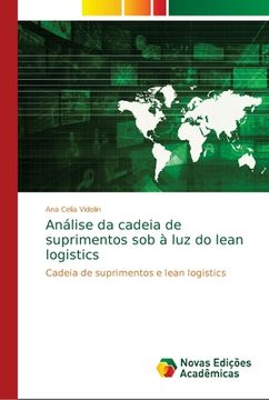 portada Análise da cadeia de suprimentos sob à luz do lean logistics (in Portuguese)