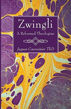 portada Zwingli: A Reformed Theologian (en Inglés)