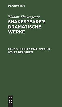 portada Julius Cäsar. Was ihr Wollt. Der Sturm: Aus: Dramatische Werke - Shakespeare's Dramatische Werke 