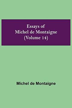 portada Essays of Michel de Montaigne (Volume 14) (en Inglés)