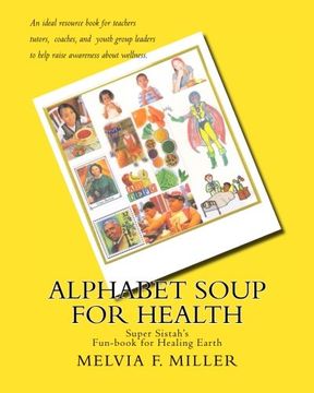 portada Alphabet Soup for Health: Super Sistah's FUN-BOOK for Healing Earth