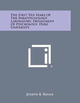 portada The First Ten Years of the Parapsychology Laboratory, Department of Psychology, Duke University