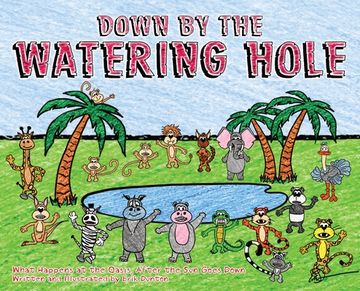 portada Down by the Watering Hole: What Happens at the Oasis, After the Sun Goes Down (en Inglés)