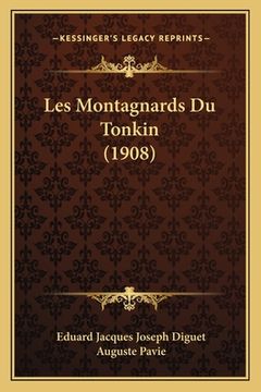 portada Les Montagnards Du Tonkin (1908) (en Francés)