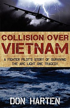 portada Collision Over Vietnam: A Fighter Pilot's Story of Surviving the arc Light one Tragedy (in English)