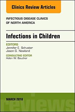 portada Infections in Children, an Issue of Infectious Disease Clinics of North America (Volume 32-1) (The Clinics: Internal Medicine, Volume 32-1)