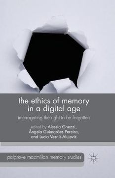 portada The Ethics of Memory in a Digital Age: Interrogating the Right to Be Forgotten (en Inglés)