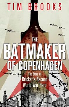 portada The Batmaker of Copenhagen: The Story of Cricket's Second World war Hero