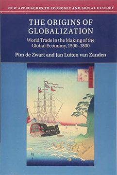 portada The Origins of Globalization: World Trade in the Making of the Global Economy, 1500–1800 (New Approaches to Economic and Social History) (en Inglés)