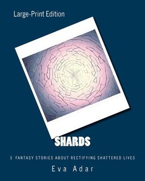 portada Shards: 5 short stories of rectifying shattered lives (in English)