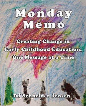 portada Monday Memo: Creating Change in Early Childhood Education, One Message at a Time (en Inglés)