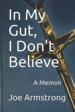 portada In my Gut, i Don'T Believe: A Memoir (in English)
