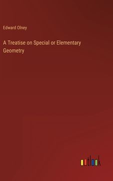 portada A Treatise on Special or Elementary Geometry (en Inglés)