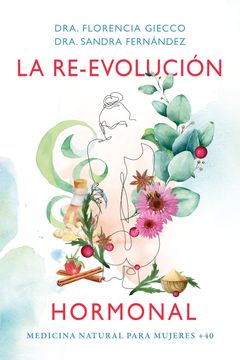 portada La re-evolución hormonal: Medicina natural para mujeres +40