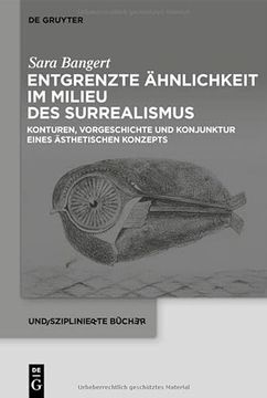 portada Entgrenzte Ähnlichkeit Im Milieu Des Surrealismus: Konturen, Vorgeschichte Und Konjunktur Eines Ästhetischen Konzepts (en Alemán)