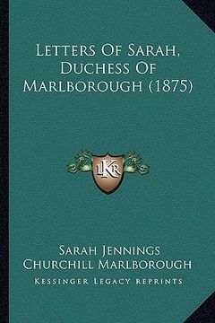 portada letters of sarah, duchess of marlborough (1875) (en Inglés)