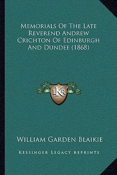 portada memorials of the late reverend andrew crichton of edinburgh and dundee (1868) (en Inglés)