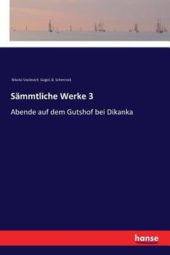 portada Sämmtliche Werke 3: Abende auf dem Gutshof bei Dikanka