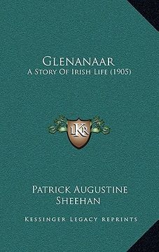 portada glenanaar: a story of irish life (1905) a story of irish life (1905) (in English)