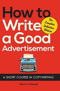 portada How to Write a Good Advertisement: A Short Course in Copywriting (in English)
