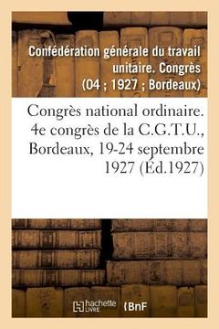 portada Congrès National Ordinaire. 4e Congrès de la C.G.T.U., Bordeaux, 19-24 Septembre 1927: Service Vicinal de la Gironde (en Francés)